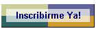 Inscribirme Ya!